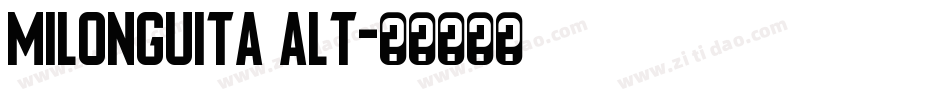 Milonguita Alt字体转换